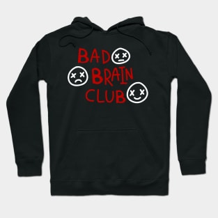 BAD BRAIN CLUB Hoodie